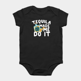 Tequila Made Me Do It Baby Bodysuit